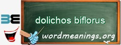 WordMeaning blackboard for dolichos biflorus
